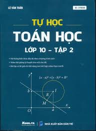 Tự học Toán học lớp 10 - Tập 2